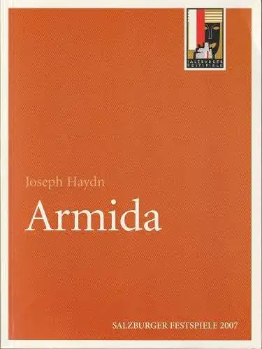 Salzburger Festspiele 2007, Helga Rabl-Stadler, Jürgen Flimm, Markus Hinterhäuser: Programmheft Joseph Haydn ARMIDA Premiere 28. Juli 2007 Felsenreitschule (18). 