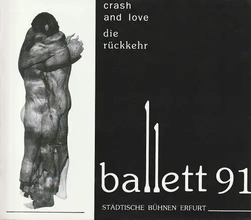 Städtische Bühnen Erfurt, Bodo Witte, Jürgen Fischer, Ute Unger, Jutta Mager: Programmheft BALLETTABEND 91 Premiere 30. März 1991 Spielzeit 1991 Heft 5 (18). 