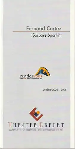 Theater Erfurt, Guy Montavon, Arne Langer, Lutz Edelhoff ( Probenfotos ): Programmheft Gaspare Spontini FERNAND CORTEZ OU LA CONQUETE DU MEXIQUE Premiere 25. März 2006 Spielzeit 2005 / 2006 (18). 