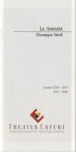Theater Erfurt, Guy Montavon, Arne Lange, Lutz Edelhoff ( Fotos ): Programmheft Giuseppe Verdi LA TRAVIATA Premiere 2. Juni 2007 Spielzeit 2006 / 07 (18). 
