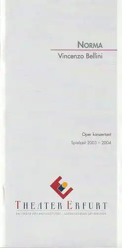Theater Erfurt, Guy Montavon, Felix Losert: Programmheft Vincenzo Bellini NORMA Premiere 22. Mai 2004 Spielzeit 2003 / 04 (18). 