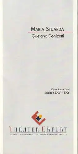Theater Erfurt, Guy Montavon, Arne Langer: Programmheft Gaetano Donizetti MARIA STUARDA Premiere 10. Dezember 2005 Spielzeit 2005 / 06 (18). 