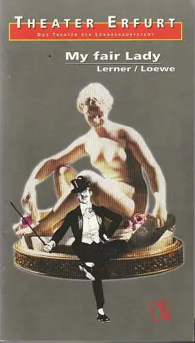 Theater Erfurt, Dietrich Taube, Ute Unger: Programmheft Lerner / Loewe MY FAIR LADY Premiere 6. November 1999 Spielzeit 1999 / 2000 (18). 
