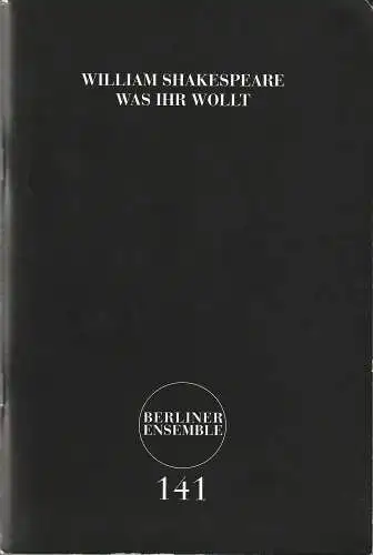 Berliner Ensemble, Theater am Schiffbauerdamm, Hermann Wündrich: Programmheft William Shakespeare WAS IHR WOLLT Premiere 24. November 2012 Nr. 141 (18). 