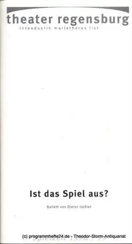 Theater Regensburg, Intendantin Marietheres List, Heldt Gerhard: Programmheft Uraufführung  Ist das Spiel aus ? Ballett von Dieter Gößler Premiere am 3. November 1998. Velodrom. Spielzeit 1998 / 99 Heft 6 (18). 