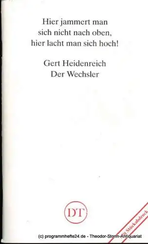 Deutsches Theater in Göttingen, Heinz Engels: Programmheft Uraufführung Gert Heidenreich Der Wechsler Blätter des Deutschen Theaters in Göttingen Spielzeit 1991/92 XLII. Jahr Heft 619 (18). 