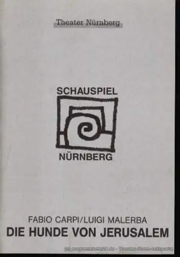 Städtische Bühnen Nürnberg, Schauspiel Nürnberg, Holger Berg, Deller Maren: Programmheft Fabio Carpi / Luigi Malerba Die Hunde von Jerusalem  Premiere  21. Juni 1996 Kammerspiele Spielzeit 1995/96 Heft 21 (18). 