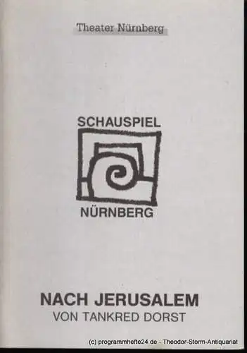 Städtische Bühnen Nürnberg, Schauspiel Nürnberg, Holger Berg, Deller Maren: Programmheft Tankred Dorst Nach Jerusalem Premiere 25. April 1996 Kammerspiele Spielzeit 1995/96 Heft 19 (18). 