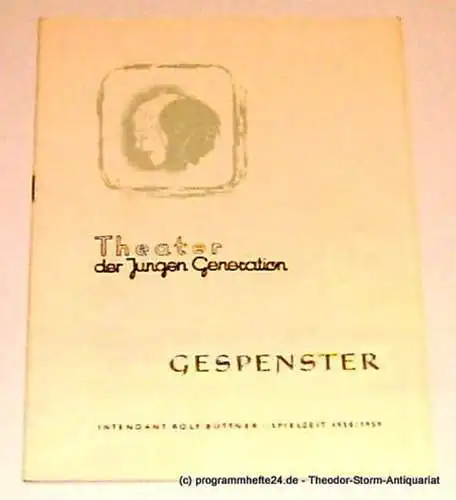 Theater der jungen Generation, Rolf Büttner, Westphal Fritz, Achenbach Eva von: Programmheft Gespenster von Henrik Ibsen. Spielzeit 1958 / 59 (18). 