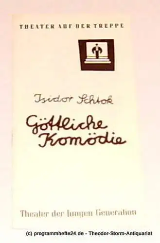 Theater der jungen Generation, Theater auf der Treppe, Rolf Büttner, Husfeld Dieter: Programmheft Isidor Schtok Göttliche Komödie  Premiere 19. Januar 1968. Spielzeit 1967 / 68 (18). 