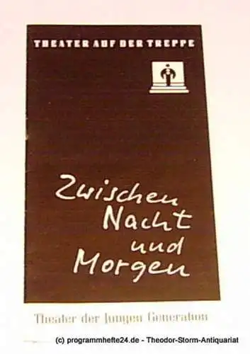 Theater der jungen Generation, Theater auf der Treppe, Rolf Büttner, Otto Helga, Achenbach Eva von: Programmheft Renato Lelli Zwischen Nacht und Morgen ( Sulle Strade Di Notte ) Premiere 5. Mai 1967. Spielzeit 1966 / 67 (18). 
