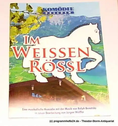 Komödie Dresden, Jürgen Wölffer, Kaufmann Thomas: Programmheft Ralph Bernatzky Im Weissen Rössl ca. 2002 (18). 