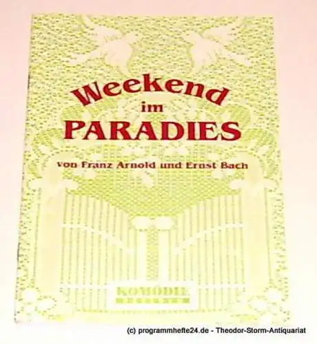 Komödie Dresden, Jürgen Wölffer, Hoffmann Ute: Programmheft Franz Arnold / Ernst Bach Weekend im Paradies Premiere 1. Juni 2001. Spielzeit 2000 / 2001 (18). 