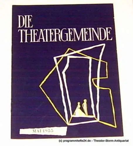 Volksbühne Kassel, Hermann Platiel, Nowotny Karl-Heinz: Die Theatergemeinde. Kulturelle Monatsschrift für Kassel. Spielzeit 1954 / 55 Mai 1955 Heft 9 2. Jahrgang (18). 