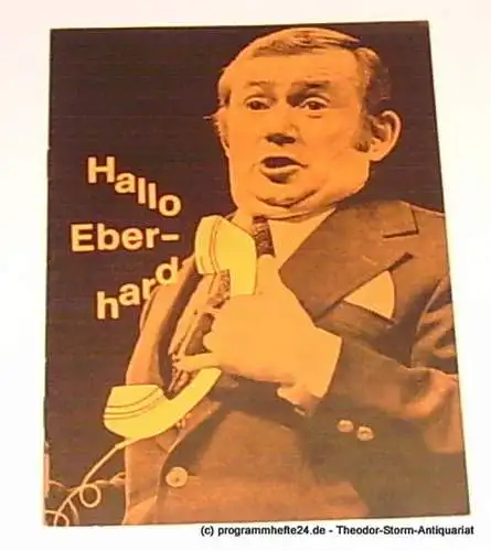 Kulturpalast Dresden, Direktor Werner Matschke. Grösel Wolfgang: Programmheft Hallo Eberhard ! Eine Produktion des Kulturpalastes Dresden vom 5. bis 9. Januar 1976 aus Anlaß des 30jährigen Bühnenjubiläums von Eberhard Cohrs (18). 