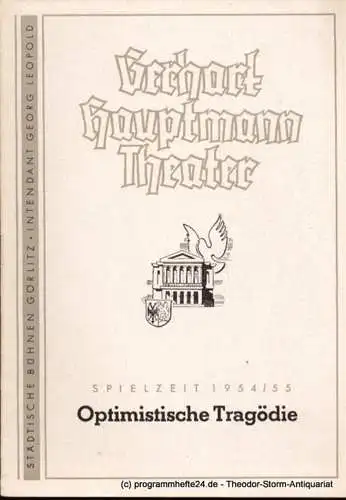 Gerhart Hauptmann Theater Görlitz, Intendant Georg Leopold, Hardtmann Walter: Programmheft Optimistische Tragödie. Schauspiel in 3 Akten von Wsewolod Wischnewskij. Siebente Einstudierung der Spielzeit 1954 / 55 (18). 