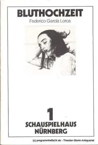 Städtische Bühnen Nürnberg Schauspielhaus, Hansjörg Utzerath, Mißbach Klaus: Programmheft Bluthochzeit ( Bodas de sangre ) von Federico Garcia Lorca. Spielzeit 1984 / 85 Heft 1 (18). 