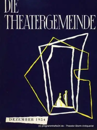 Volksbühne Kassel, Hermann Platiel, Nowotny Karl-Heinz: Die Theatergemeinde. Erster Jahrgang Dezember 1954 Heft 4 (18). 