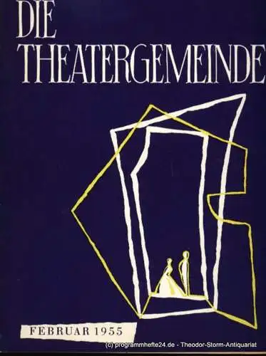 Volksbühne Kassel, Hermann Platiel, Nowotny Karl-Heinz: Die Theatergemeinde. Spielzeit 1954 / 55 Februar 1955 Heft 6. Beiliegender Theaterzettel Fuhrmann Henschel. Schauspiel von Gerhart Hauptmann (18). 