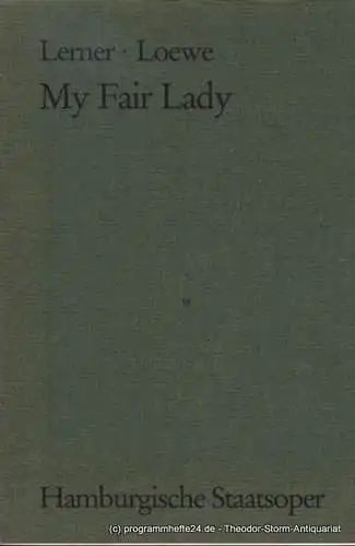 Hamburgische Staatsoper, Kurt Horres, Dannenberg Peter, Liebert Volkhard: Programmheft My Fair Lady. Von Alan Jay Lerner und Frederick Loewe. Premiere 16, Dezember 1984. Spielzeit 1984 / 85 Programm 4 (18). 