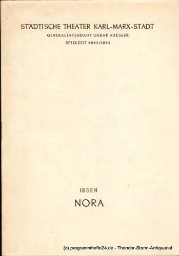 Städtische Theater Karl-Marx-Stadt, Oskar Kaesler, Ebermann Wolf, LEimert Kurt: Programmheft Nora oder Ein Puppenheim. Schauspiel von Henrik Ibsen. Spielzeit1953 / 1954 (18). 