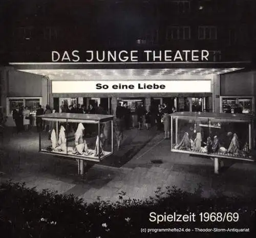 Das Junge Theater Hamburg, Friedrich Schütter, Wolfgang Borchert: Programmheft So eine Liebe. Spiel in zwei Teilen von Pavel Kohout. Spielzeit 1968 / 69 Heft 10 (18). 