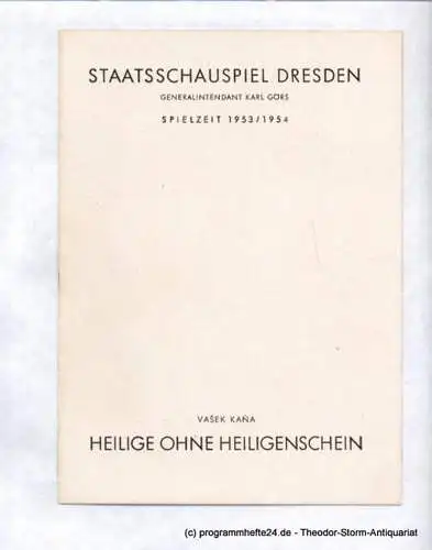 Staatsschauspiel Dresden, Karl Görs, Reif Guido: Programmheft Heilige ohne Heiligenschein. Lustspiel von Vasek Kana. Deutsche Uraufführung Staatsschauspiel Dresden 19. Juli 1953. Spielzeit 1953 / 54 (18). 