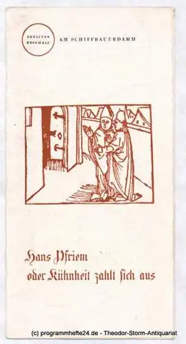 Berliner Ensemble am Schiffbauerdamm, Stieff Gerhard: Programmheft Hans Pfriem oder Kühnheit zahlt sich aus. Komödie von Martinus Hayneccius bearbeitet und zusammengestellt von Wera und Claus Küchenmeister. (18). 