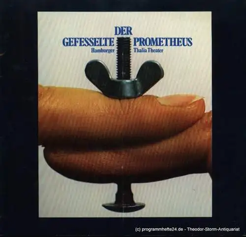 Hamburger Thalia Theater, Boy Gobert, Matthies Holger ( Grafik ), Hübner Alfred: Programmheft Der gefesselte Prometheus von Aischylos. Spielzeit 1976 / 77 (18). 