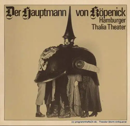 Hamburger Thalia Theater, Boy Gobert, Matthies Holger ( Grafik ), Gesell Erika: Programmheft Der Hauptmann von Köpenick. Ein deutsches Märchen von Carl Zuckmayer. Premiere 22. Dezember 1976. Spielzeit 1976 / 77 (18). 