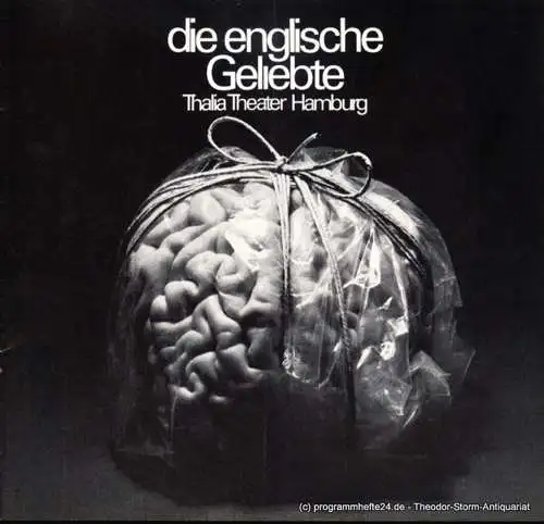Hamburger Thalia Theater, Boy Gobert, Matthies Holger ( Grafik ), Lunin Hanno, Gerber Hannelore: Programmheft Die englische Geliebte von Marguerite Duras. Premiere der Deutschen Erstaufführung 6.5.1972. Spielzeit 1971 / 72 Heft 7 (18). 