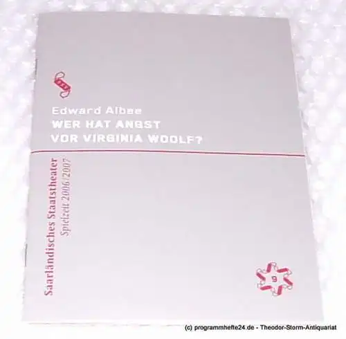 Saarländisches Staatstheater, Dagmar Schlingmann, Thinnes Ursula: Programmheft Wer hat Angst vor Virginia Woolf ? von Edward Albee. Premiere 12. Januar 2007. Alte Feuerwache. Spielzeit 2006 / 2007 Programm Nr. 9 (18). 