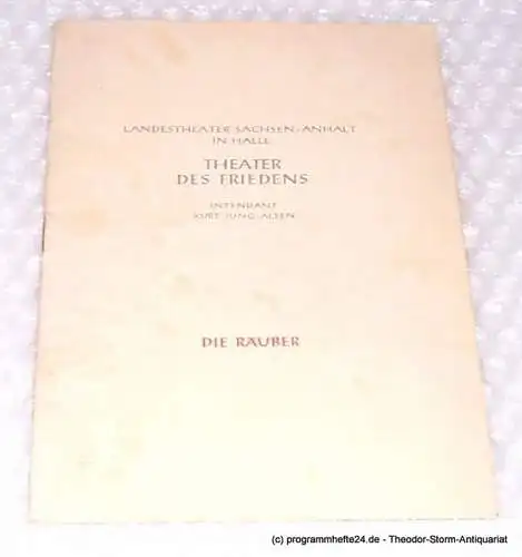 Theater des Friedens, Kurt Jung-Alsen, Landestheater Sachsen-Anhalt in Halle, Senff Hans-Jürgen: Programmheft Die Räuber. Schauspiel von Friedrich Schiller. Programmheft Nr. 17 der Spielzeit 1952 / 53 (18). 