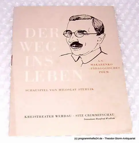 Kreistheater Werdau, Sitz Crimmitschau, Jablonski Joachim: Programmheft Der Weg ins Leben. Schauspiel von Miloslav Stehlik. Programmheft Nr. 19 (18). 