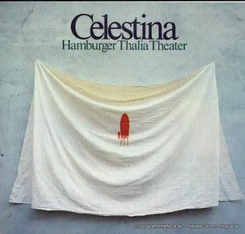 Thalia Theater Hamburg, Boy Gobert, Matthies Holger, Müller-Buchow Peter, Hübner Alfred: Programmheft Celestina. Uraufführung am 30. Mai 1975. Spielzeit 1975 / 76 Heft 2 (18). 