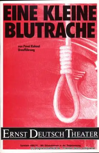 Ernst Deutsch Theater, Friedrich Schütter, Wolfgang Borchert: Programmheft Eine kleine Blutrache von Pavel Kohout. Uraufführung. Premiere 28. Februar 1991. Spielzeit 1990 / 91. Mit Stückabdruck in der Regiefassung (18). 