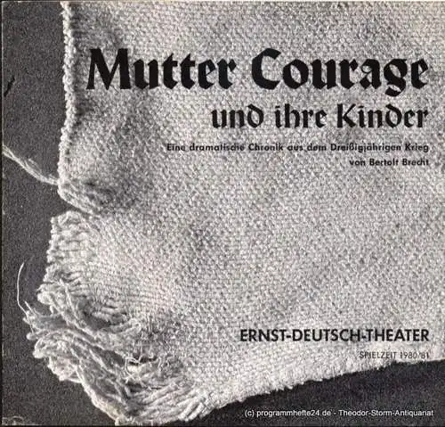 Ernst Deutsch Theater, Friedrich Schütter, Wolfgang Borchert: Programmheft Mutter Courage und ihre Kinder. Eine Chronik aus dem Dreißigjährigen Krieg in 10 Bildern von Bertolt Brecht. Premiere 19. März 1981. Spielzeit 1980 / 81 (18). 