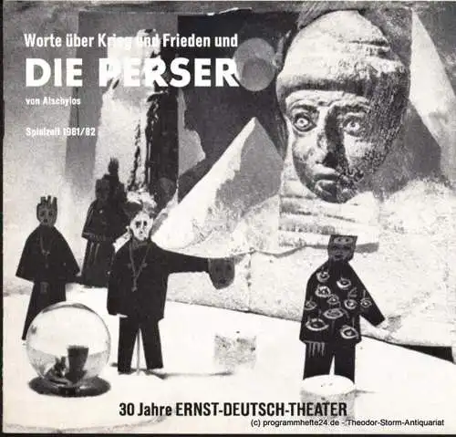 Ernst Deutsch Theater, Friedrich Schütter, Wolfgang Borchert: Programmheft Worte über Krieg und Frieden und Die Perser von Aischylos. Premiere 13. August 1981. Spielzeit 1981 / 82 (18). 