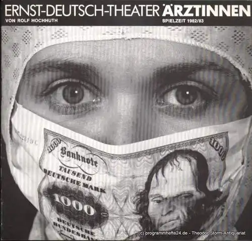 Ernst Deutsch Theater, Friedrich Schütter, Wolfgang Borchert: Programmheft Ärztinnen. Prolog und 5 Akten von Rolf Hochhuth. Premiere 10. März 1983. Spielzeit 1982 / 83 (18). 