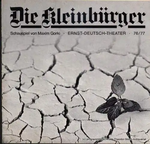 Ernst Deutsch Theater, Friedrich Schütter, Wolfgang Borchert: Programmheft Die Kleinbürger. Szenen im Hause Besszjemenows von Maxim Gorki. Premiere 12. August 1976. Jubiläumsspielzeit 1976 / 77 (18). 