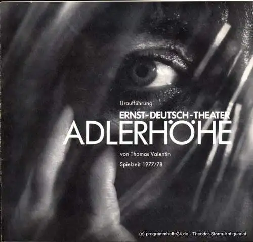 Ernst Deutsch Theater, Friedrich Schütter, Wolfgang Borchert: Programmheft Uraufführung Adlerhöhe. Schauspiel von Thomas Valentin. Premiere 19. Januar 1978. Spielzeit 1977 / 78 (18). 