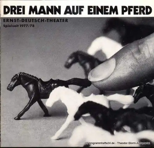 Ernst Deutsch Theater, Friedrich Schütter, Wolfgang Borchert: Programmheft Drei Mann auf einem Pferd von John Cecil Holm und Georg Abbot. Premiere 15. September 1977. Spielzeit 1977 / 78 (18). 