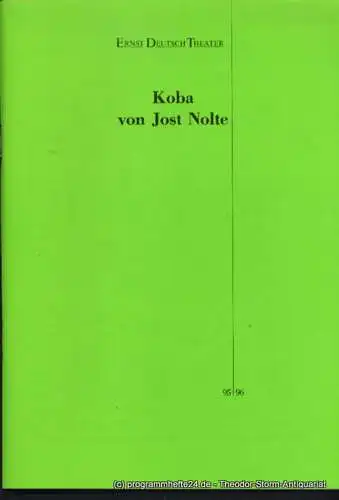 Ernst Deutsch Theater, Isabella Vertes-Schütter, Wolfgang Borchert: Programmheft Uraufführung Koba von Jost Nolte. Premiere 3. April 1996. Spielzeit 1995 / 96 (18). 