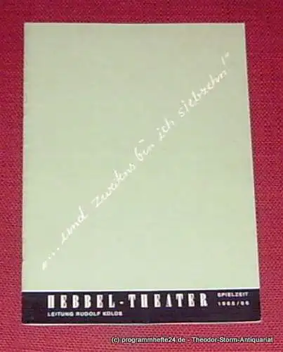 Hebbel Theater, Rudolf Külüs, Schuster Hanns: Programmheft ... und zweitens bin ich siebzehn ! ( Don´t tell father ). Komödie von Harold Brooke und Kay Bannermann. Spielzeit 1965 / 66 (18). 