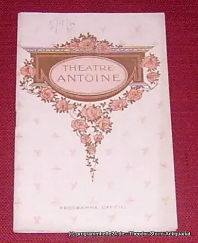 Theatre Antoine, M. Gemier: Programmheft La Force de Mentir. Piece de Tristan Bernard et Marulier. La Tontine. Piece de Armont et Gerbidon. Programme du 4. Avril 1914. Programme Officiel (18). 