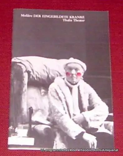 Thalia Theater Hamburg, Peter Striebeck, Volker von Vogel, Oertzen Dietrich von: Programmheft Der eingebildete Kranke. Komödie von Moliere. Premiere 3. März 1984. Spielzeit 1983 / 84 (18). 