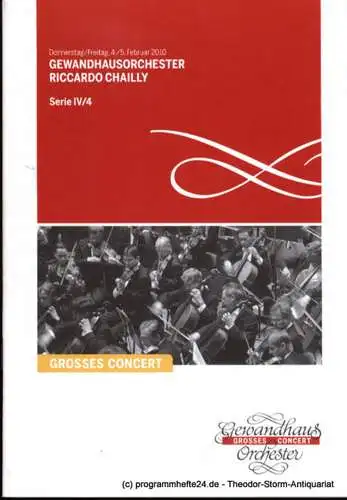 Gewandhaus zu Leipzig, Herklotz Renate: Programmheft Gewandhausorchester Riccardo Chailly. 4./5. Februar 2010. Serie IV / 4. Grosses Concert. Blätter des Gewandhauses. Spielzeit 2009 / 2010 (18). 