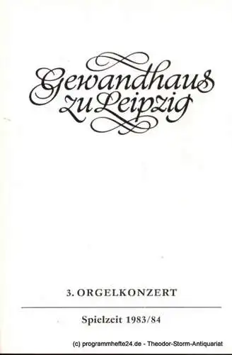 Gewandhaus zu Leipzig, Gewandhauskapellmeister Prof. Kurt Masur, Lieberwirth Steffen: Programmheft 3. Orgelkonzert Kristiane Köbler. Gewandhaus zu Leipzig Spielzeit 1983/84 (18). 