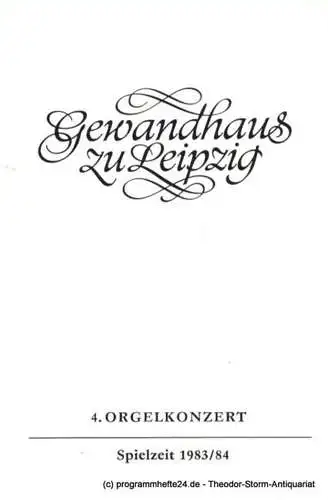 Gewandhaus zu Leipzig, Gewandhauskapellmeister Prof. Kurt Masur, Lieberwirth Steffen: Programmheft 4. Orgelkonzert Istvan Ella. Gewandhaus zu Leipzig Spielzeit 1983 / 84 (18). 