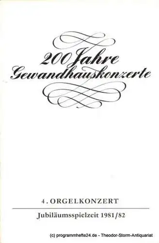 Gewandhaus zu Leipzig, Gewandhauskapellmeister Prof. Kurt Masur, Lieberwirth Steffen: Programmheft 4. Orgelkonzert. Milan Slechta. Gewandhaus zu Leipzig Jubiläumsspielzeit 1981 / 82 (18). 